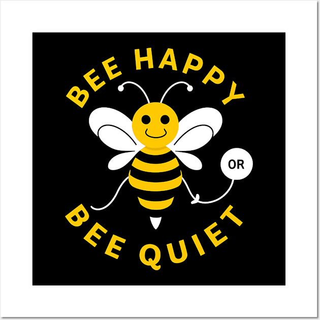 Be Happy Or Be Quiet Wall Art by NomiCrafts